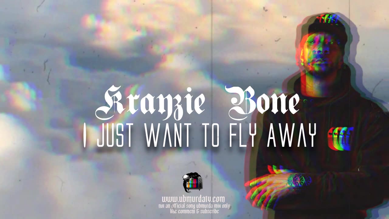 Krayzie Bone - I Just Want To Fly Away