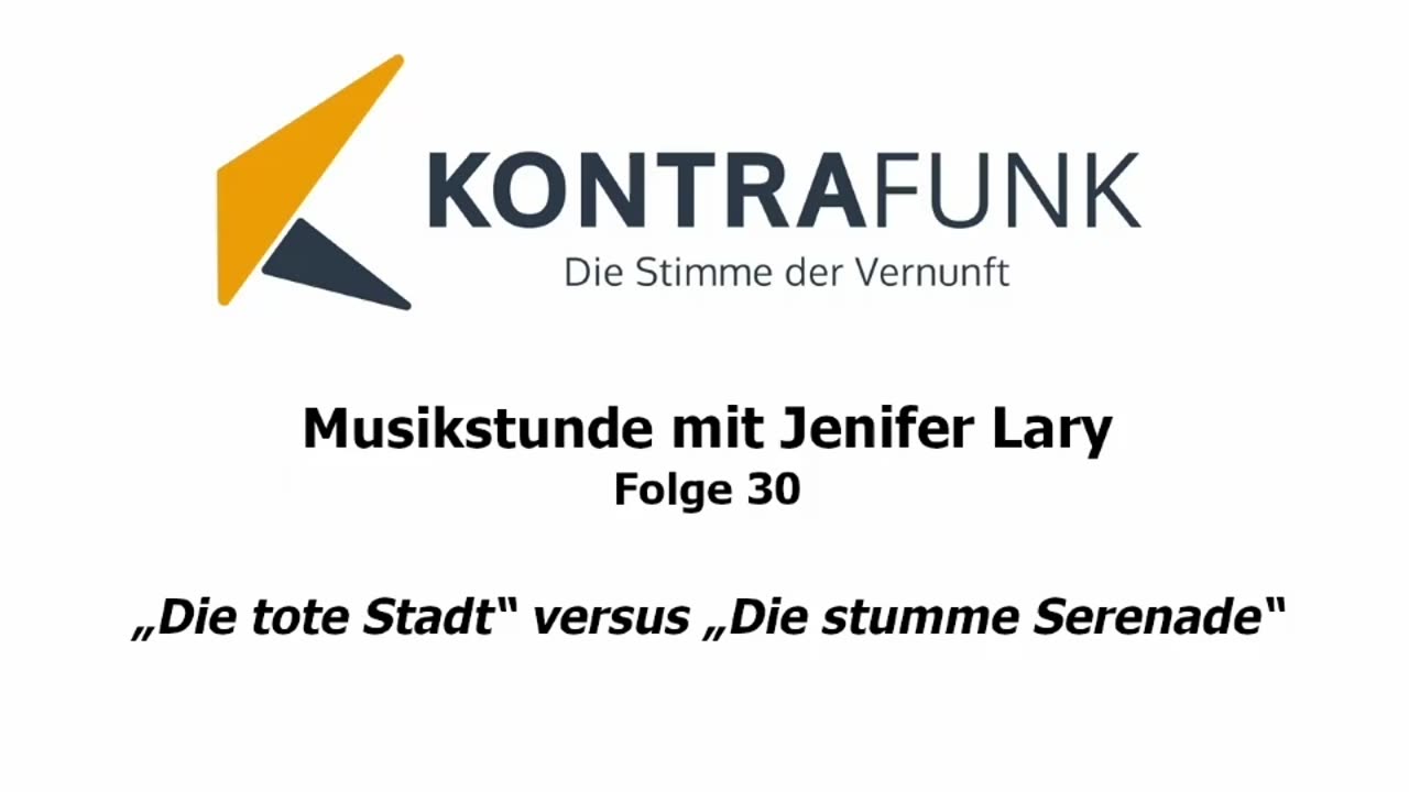 Musikstunde - Folge 30 mit Jenifer Lary: „Die tote Stadt“ versus „Die stumme Serenade“