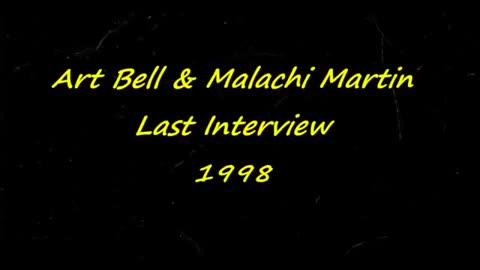 Art Bell Interviews Malachi Martin Last Interview, 7 of 7