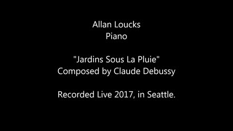 "Jardins Sous La Pluie" (Debussy) - Allan Loucks - Live