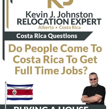 Costa Rica Questions - Do People Come To Costa Rica To Get Full Time Jobs?