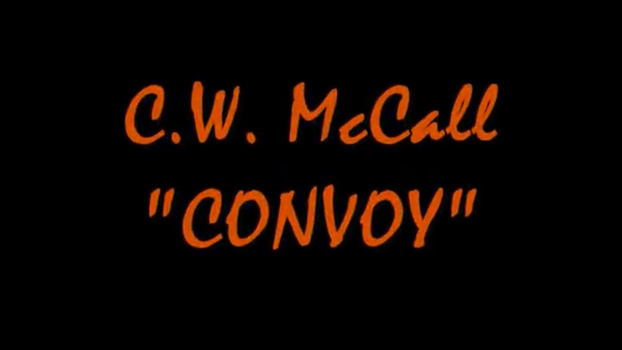 CW MCCALL~ Convoy