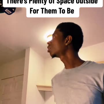 When You’re Talking To The Mice And Roaches Because There’s Plenty Of Space Outside For Them To Be