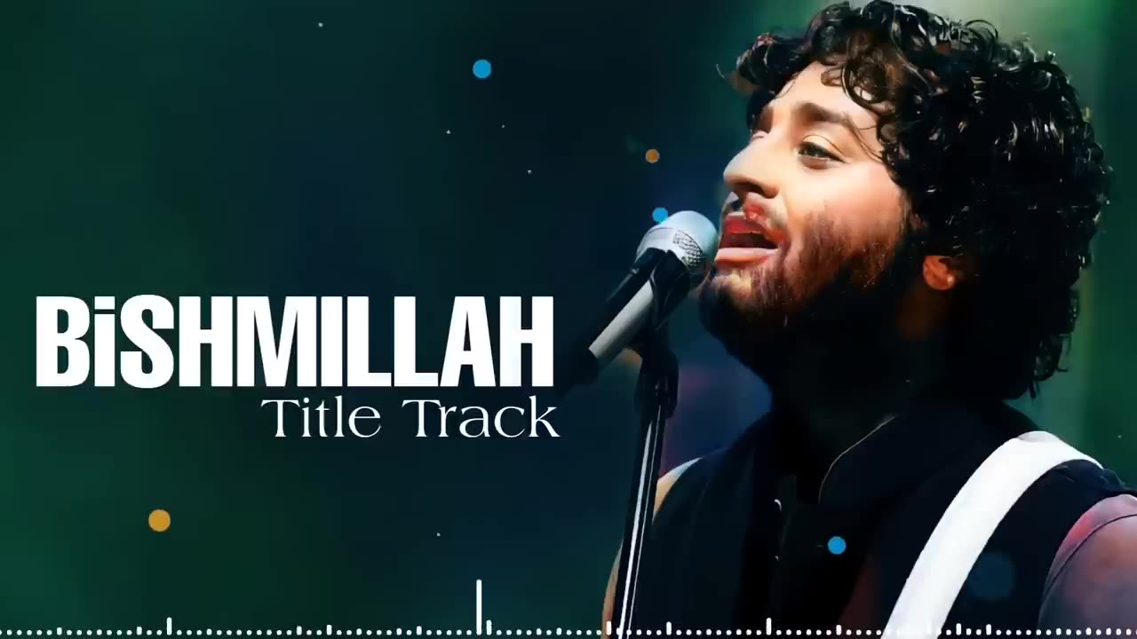 Arijit Singh- Bishmillah Full Song - Title Track - Bengali Song