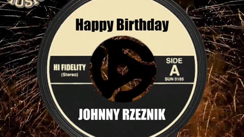 HAPPY BIRTHDAY JOHNNY RZEZNIK