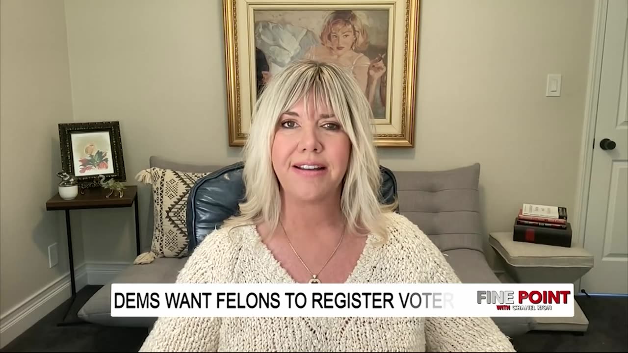 Fine Point - Dems Want Felons To Register Voters - With Megan Barth