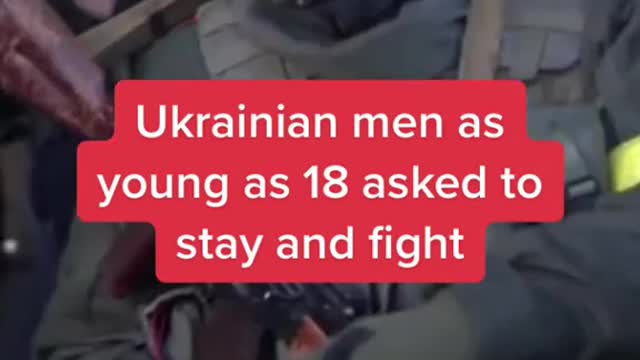 Ukrainian men as young as 18 asked to stay and fight