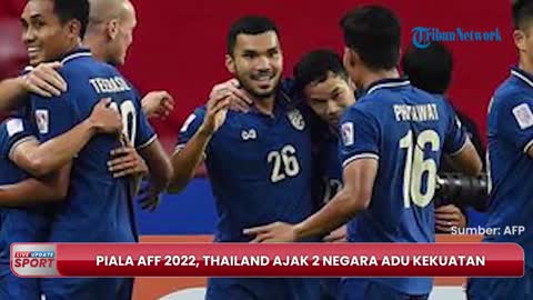 Thailand Ajak 2 Negara Adu Kekuatan Jelang Piala AFF 2022, Myanmar dan China Taipei Jadi Sasaran