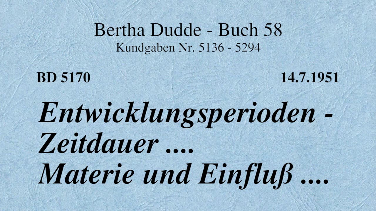 BD 5170 - ENTWICKLUNGSPERIODEN - ZEITDAUER .... MATERIE UND EINFLUSS ....