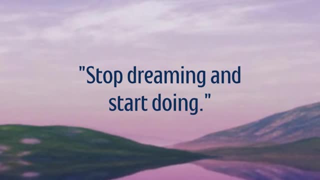 Stop dreaming and START DOING