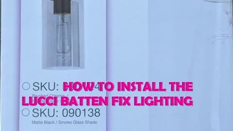 How to Install the Lucci Batten Fix Lighting