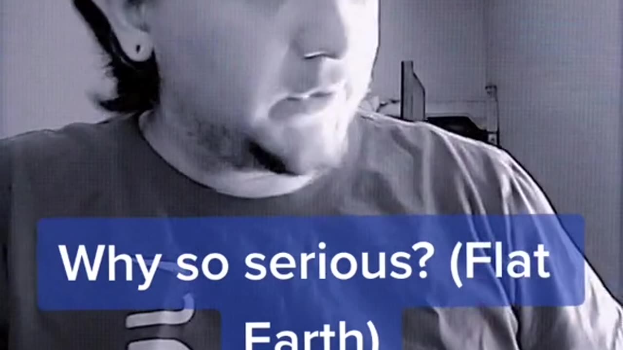 Why So Serious - FLAT EARTH