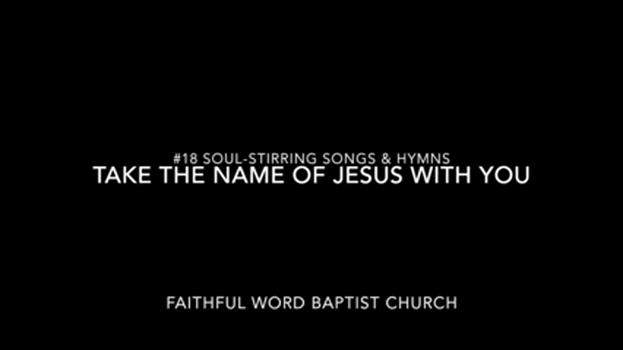 Take the Name of Jesus With you - 2017 - sanderson1611 Channel Revival