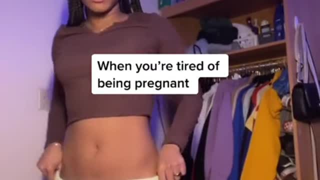 When you're tired of being pregnant