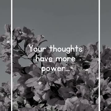 Your thoughts have more power...
