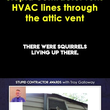 Stupid Contractor Ran HVAC Through Attic Vent