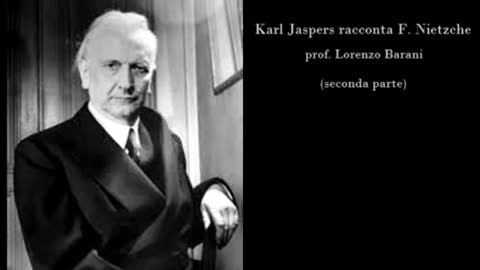 F. NIETZSCHE SECONDO C. JASPERS 02 - PROF. LORENZO BARANI