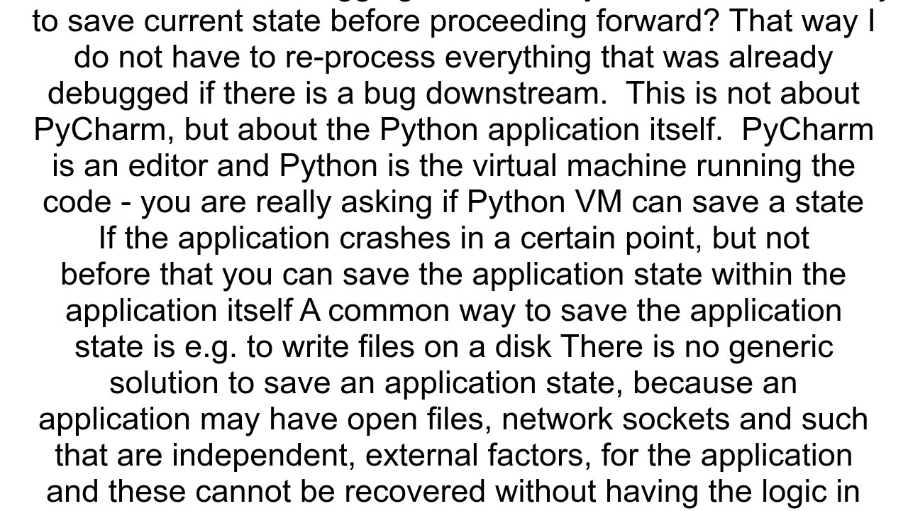 Pycharm Is there a way to save a break point state and debug going forward
