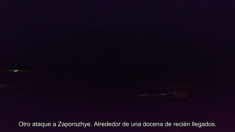 Otro ataque a Zaporozhye. Alrededor de una docena de recién llegados. Se están estableciendo las