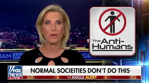 Anti-Humanism: Modern Leftist Thought All Leads To Devaluing Human Life - Laura Ingraham