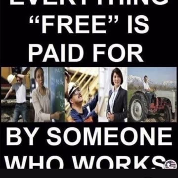 You’re right everything free somebody pays for but who