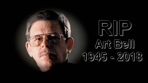 Art Bell Tribute: (Coast To Coast) June 17, 1945 – April 13, 2018