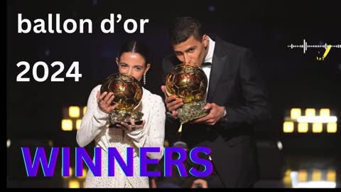 Ballon d'or 2024 Winners