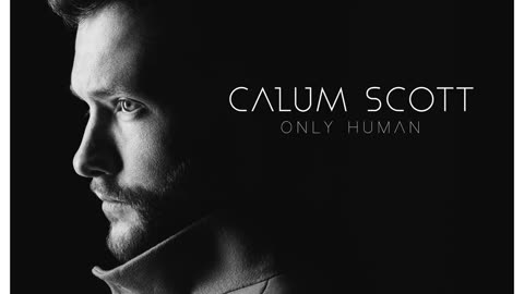 You are the reason by Calum Scott