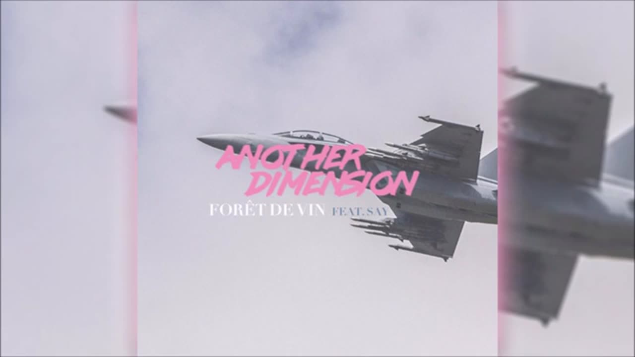 Forêt de Vin - Another Dimension feat. SAY