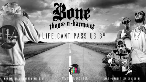 BTNH - Life Cant Pass Us By