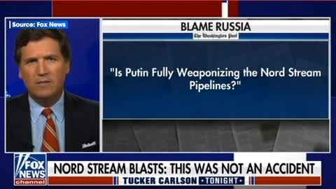 Tucker Reports on What MSM is Saying About Who's Behind the Pipeline Explosion