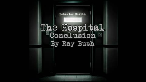 The Hospital | Part 6 | The Conclusion