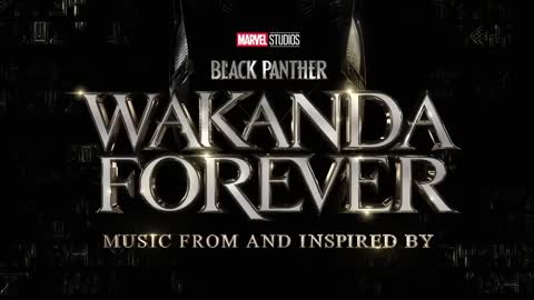 Love & Loyalty (Believe) (From 'Black Panther- Wakanda Forever - Music From and Inspire...