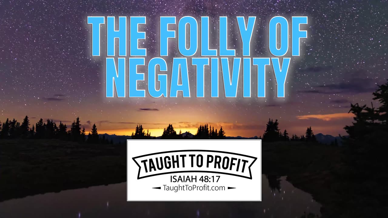 Learn To Attract The Blessings Of God Via The Law Of Attraction! The Folly Of Negativity!