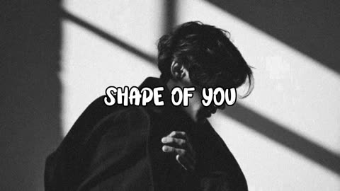 SHAPE OF YOU | ED SHEERAN