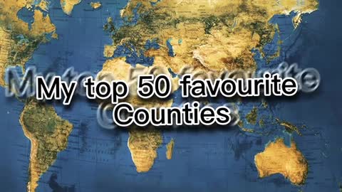 My top 50 favourite countries