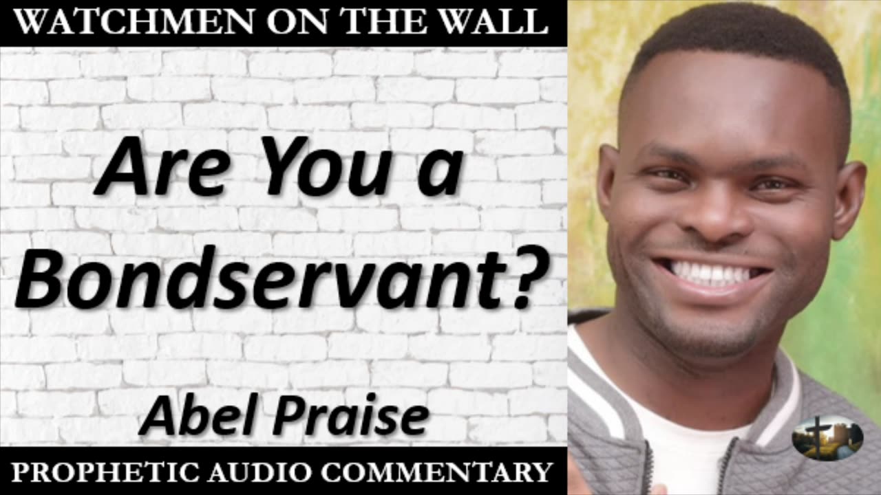 “Are You a Bondservant?” – Powerful Prophetic Encouragement from Abel Praise