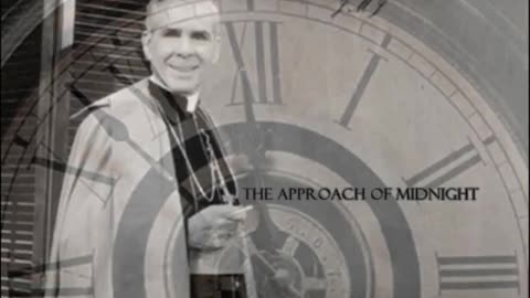 Bishop Fulton Sheen - The Approach of Midnight