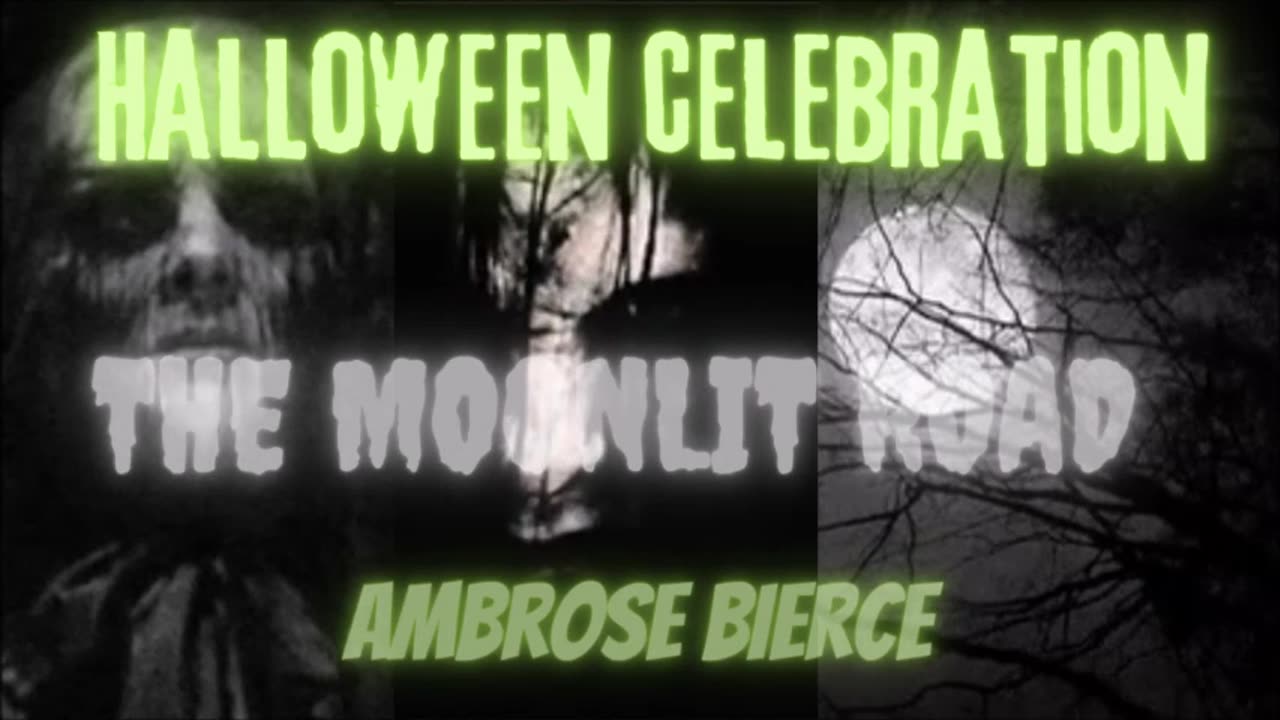 HALLOWEEN 2023--EPISODE 2: The Moonlit Road by Ambrose Bierce