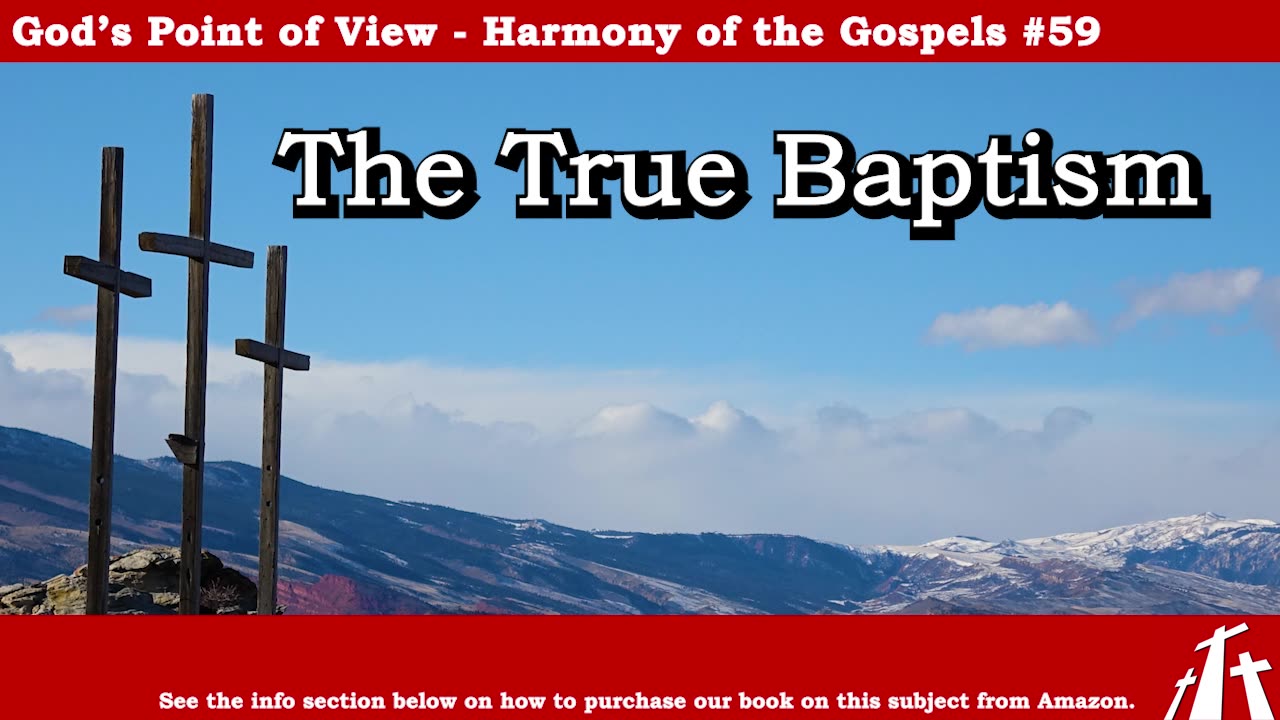 Harmony of the Gospels #59 - The True Baptism || BIBLE TEACHING GOSPEL