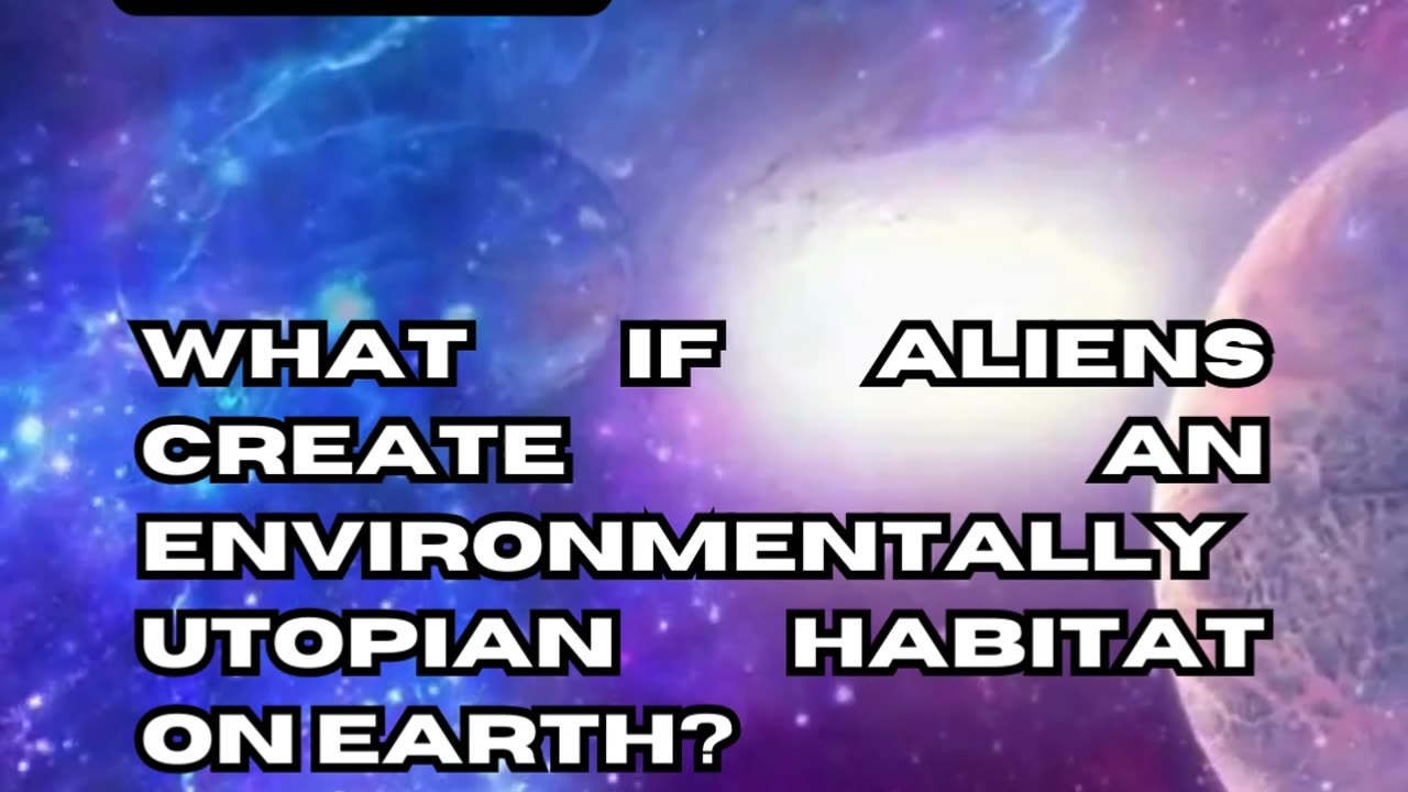 Extraterrestrial Environmental Utopia