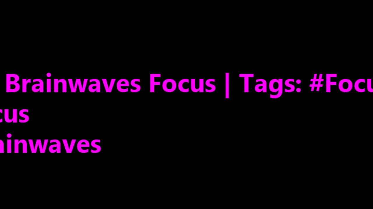 beta_brainwaves_focus_20Hz__Focusing_ _focus_ _brainwaves_17116028576372056