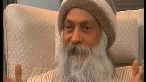 Osho - you have everything but you don't have yourself