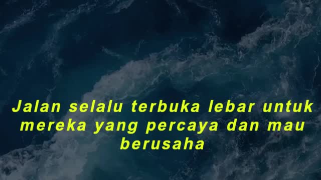 Jalan selalu terbuka lebar untuk mereka yang percaya dan mau berusaha