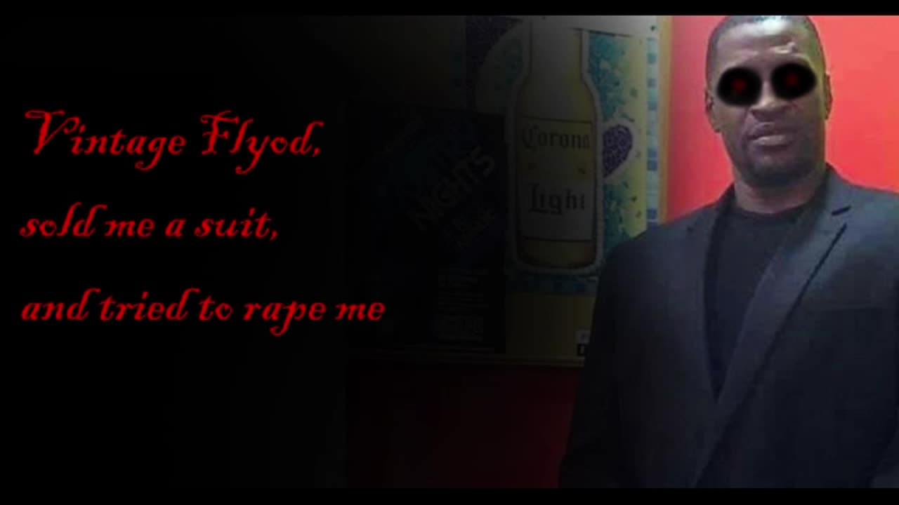 GOERGE FLYOD CREEPYPASTA: VINTAGE FLYOD!!