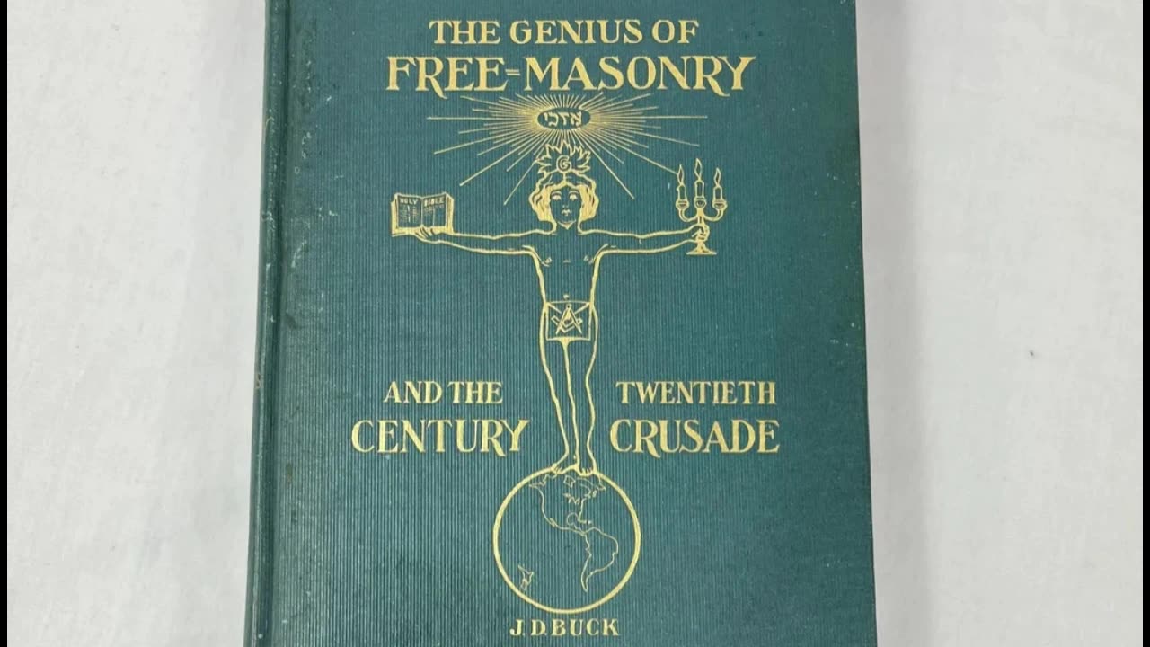 The Genius of Freemasonry and the Twentieth-Century Crusade by: J.D. Buck (1914)