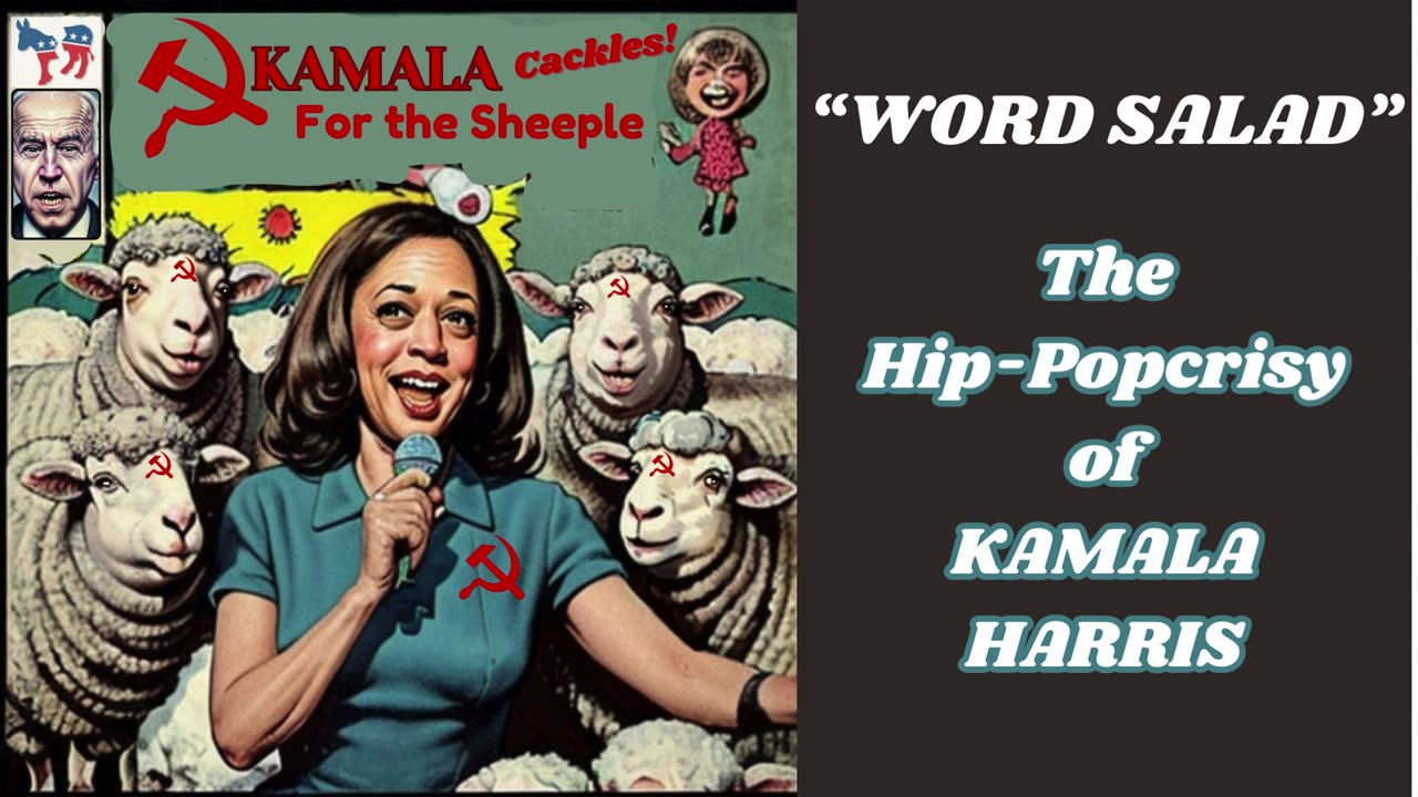 WORD SALAD-The Hip"Pop"Crisy of Kamala Harris-Commie Coconut Nonsense Mix