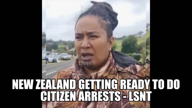 WORLD STAGE WARMING UP! New Zealand Getting Ready To Do Citizen Arrests?