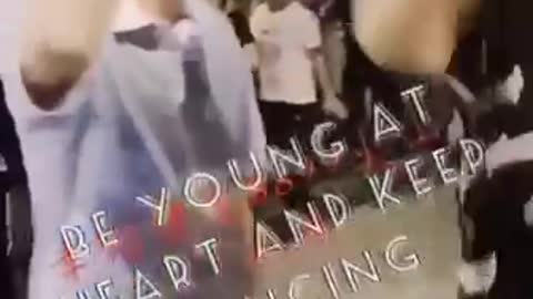 Be young at heart and keep dancing