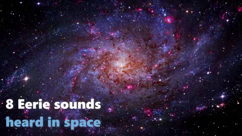 8 Strangest sounds recorded in space